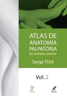 Atlas de Anatomia Palpatria do Membro Inferior - Vol. 2 - 3 Ed. - 9788520427194