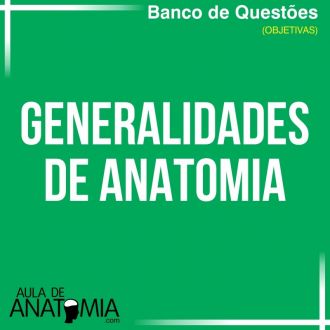 Generalidades de Anatomia - Questes Objetivas