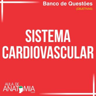 Sistema Cardiovascular - Questões Objetivas