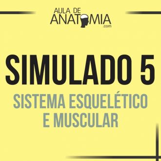 Simulado 5 -  Sistema Esquelético e Muscular